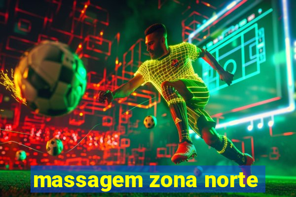 massagem zona norte